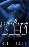 Something Bleu: Potomac Falls Book One Book cover for Something Bleu: Potomac Falls Book One