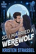 So I Married a Werewolf (The Mating Game, #1)