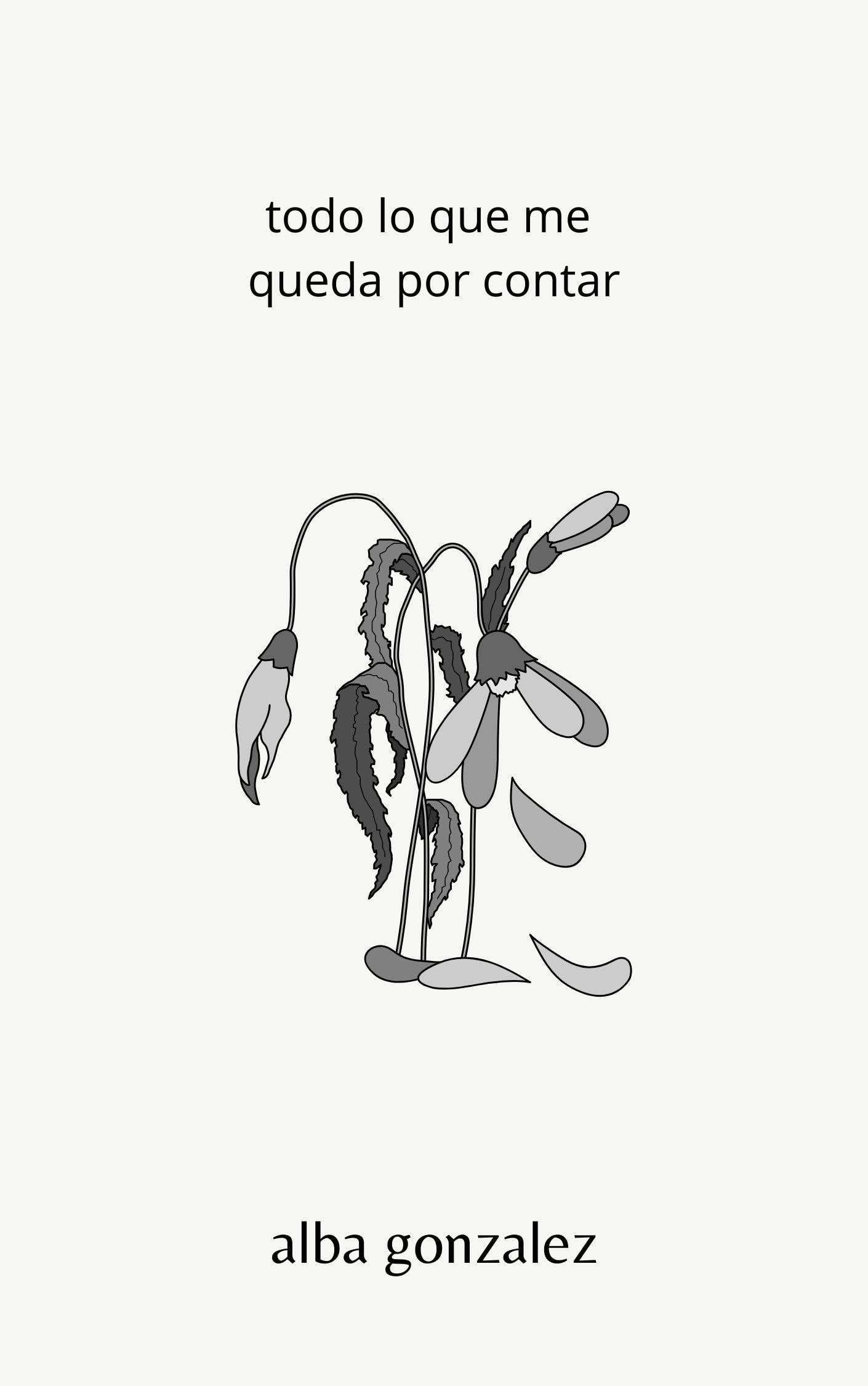 Todo lo que me queda por contar (Kindle Edition)
