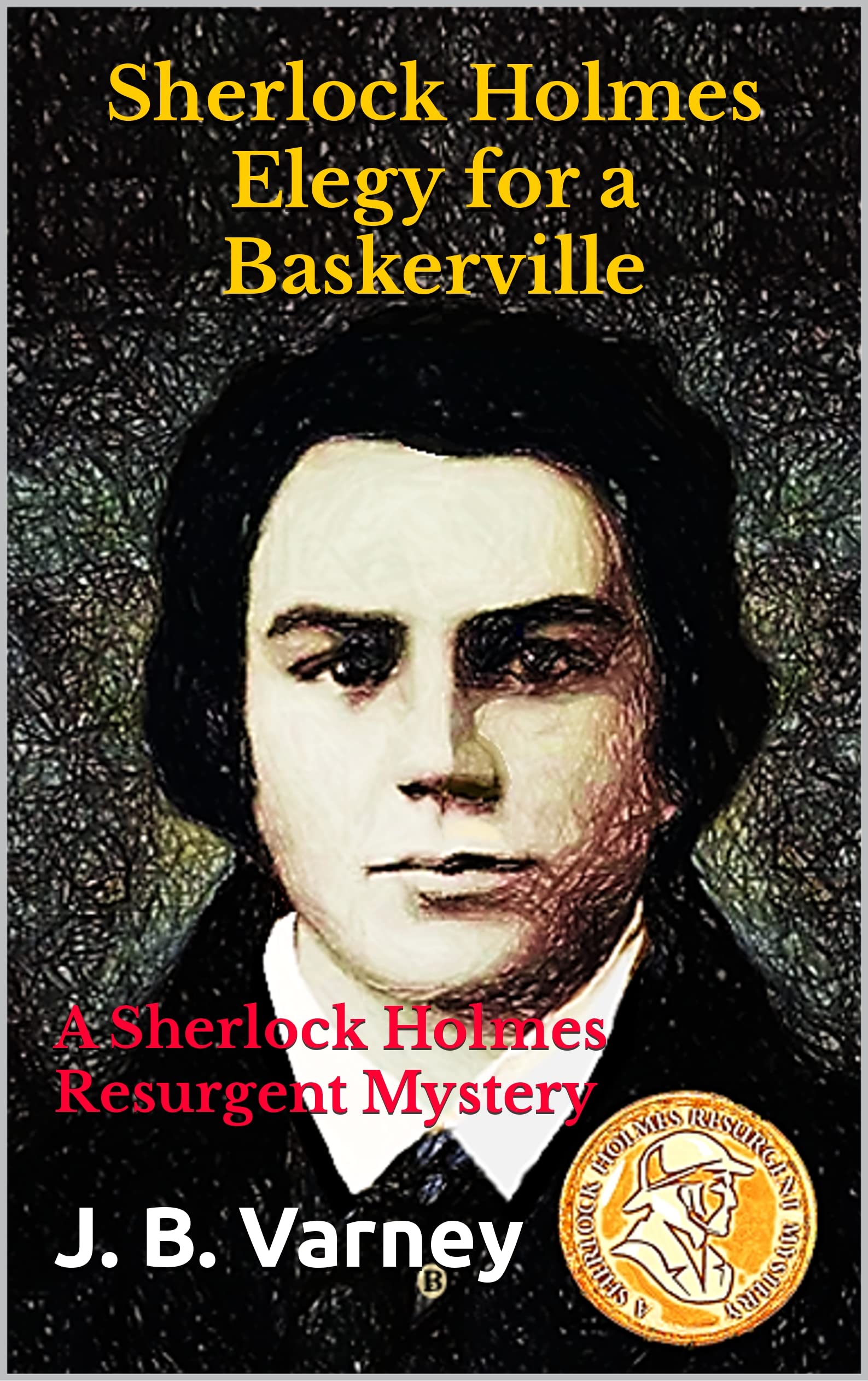 Sherlock Holmes Elegy for a Baskerville: A Sherlock Holmes Resurgent Mystery (A Sherlock Holmes Resurgent Mystery Series Book 1)