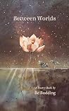 Between Worlds: A...