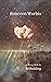Between Worlds: A Poetry Collection For Awakening Souls