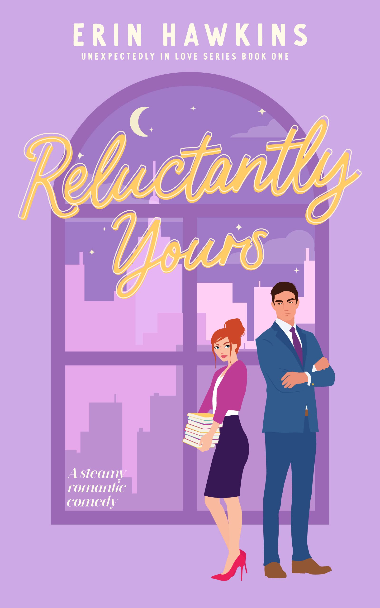 Reluctantly Yours (Unexpectedly in Love, #1)