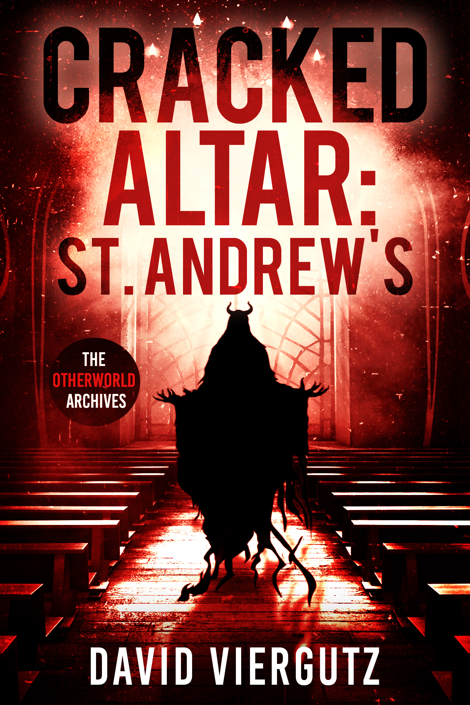 Cracked Altar: St. Andrew's (Otherworld Archives, #1)