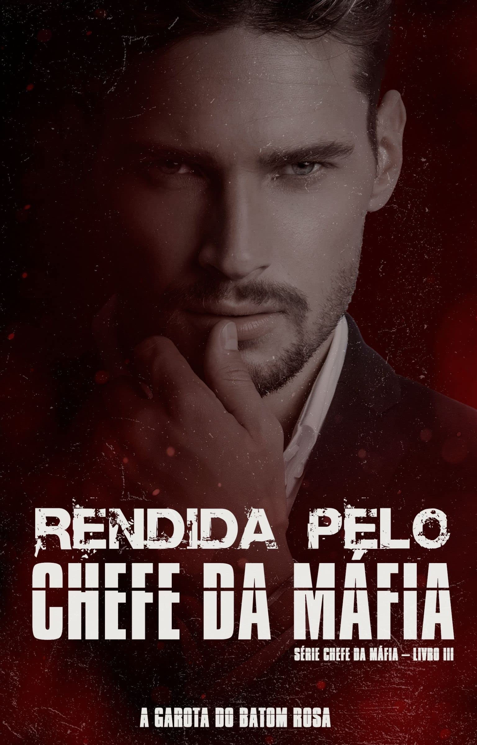 Rendida Pelo Chefe da Máfia (Chefe da Máfia Livro 3)