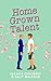 Home Grown Talent (Creative...