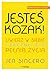 Jesteś kozak! Uwierz w siebie i zacznij żyć pełnią życia