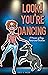 Look! You're Dancing: A Mem...