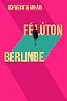 Félúton Berlinbe