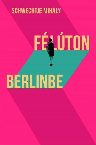 Félúton ​Berlinbe (Paperback)
