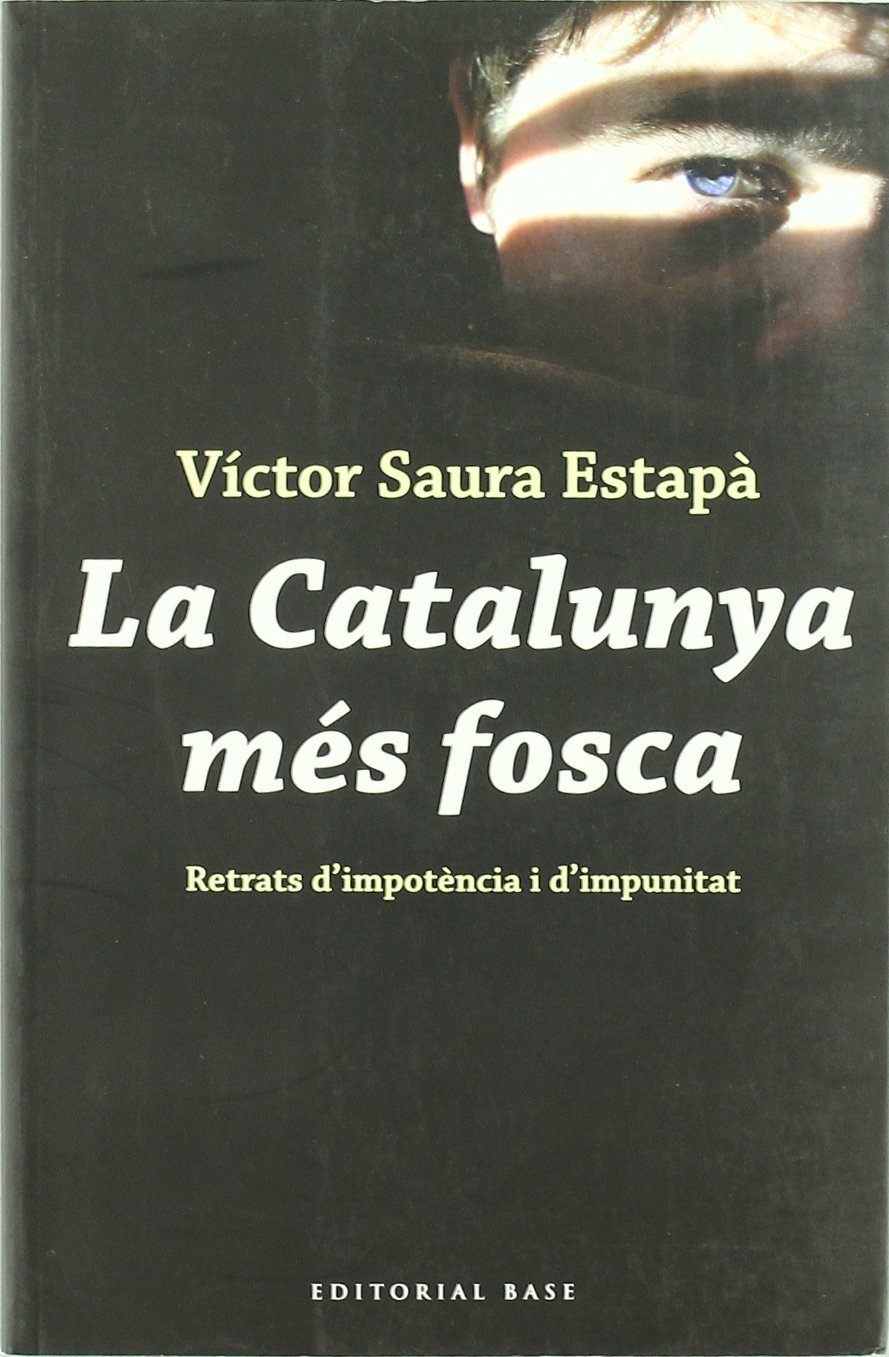 La Catalunya més fosca: Retrats d'impotència i d'impunitat