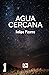 Agua cercana by Felipe Pizarro