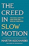 The Creed in Slow...