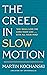 The Creed in Slow Motion: An exploration of faith, phrase by phrase, word by word