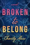 Broken to Belong