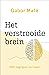 Het verstrooide brein: ADD begrijpen en helen