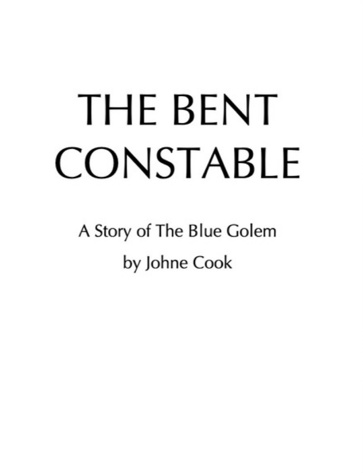 The Bent Constable: A Short Story of the Blue Golem (Unknown Binding)