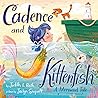 Cadence and Kittenfish by Judith L. Roth