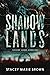 Shadow Lands (Savage Lands, #6)