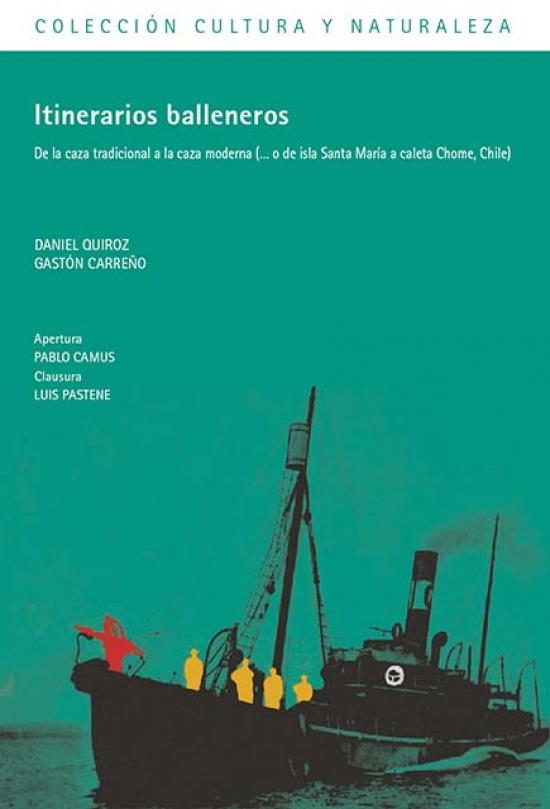 Itinerarios Balleneros: De la caza tradicional a la caza moderna (… o de isla Santa María a caleta Chome, Chile)