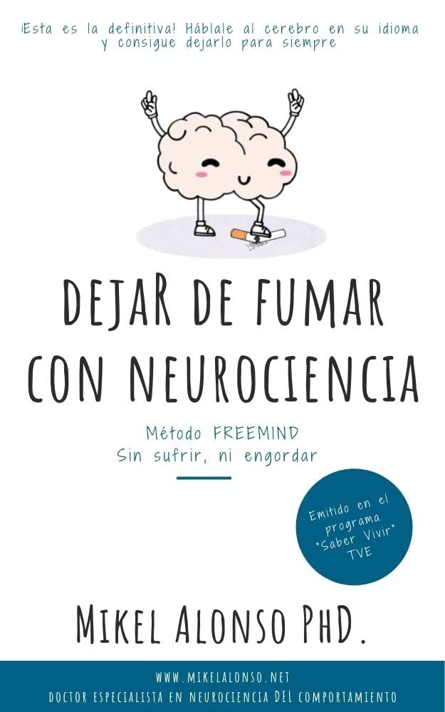 Dejar de fumar con neurociencia. Método Freemind. (Spanish Edition)