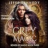 Grey Magic by Jeffe Kennedy
