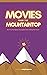Movies from the Mountaintop...