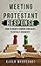 Meeting The Protestant Response: How to Answer Common Comebacks to Catholic Arguments