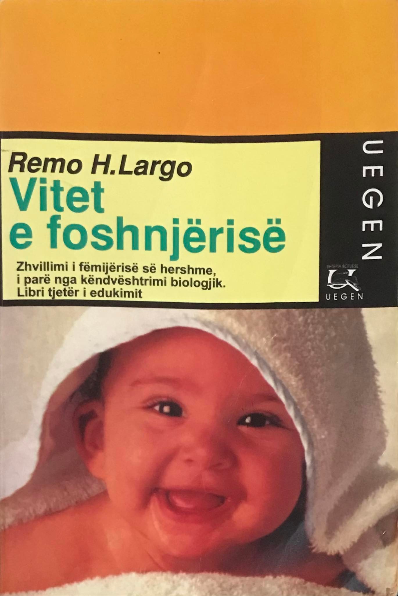 Vitet e foshnjërisë: Zhvillimi i fëmijërisë së hershme, i parë nga këndvështrimi biologjik.