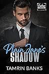 Plain Jane's Shadow by Tamrin Banks Plain Jane's Shadow by Tamrin Banks