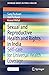 Sexual and Reproductive Health and Rights in India: Self-care for Universal Health Coverage (SpringerBriefs in Public Health)