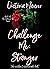 Challenge Me: Stronger