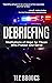 Debriefing: Meditations of Hope for Those Who Protect and Serve