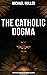 The Catholic Dogma (Extra E...
