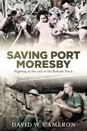 Saving Port Moresby: Fighting at the end of the Kokoda Track (Paperback)