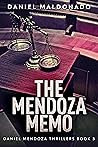 The Mendoza Memo (Daniel Mendoza Thrillers #3)