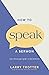 How to Speak a Sermon: So T...