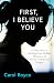 First, I Believe You: A Tru...