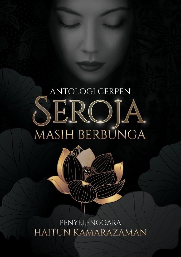 Antologi Cerpen Seroja Masih Berbunga