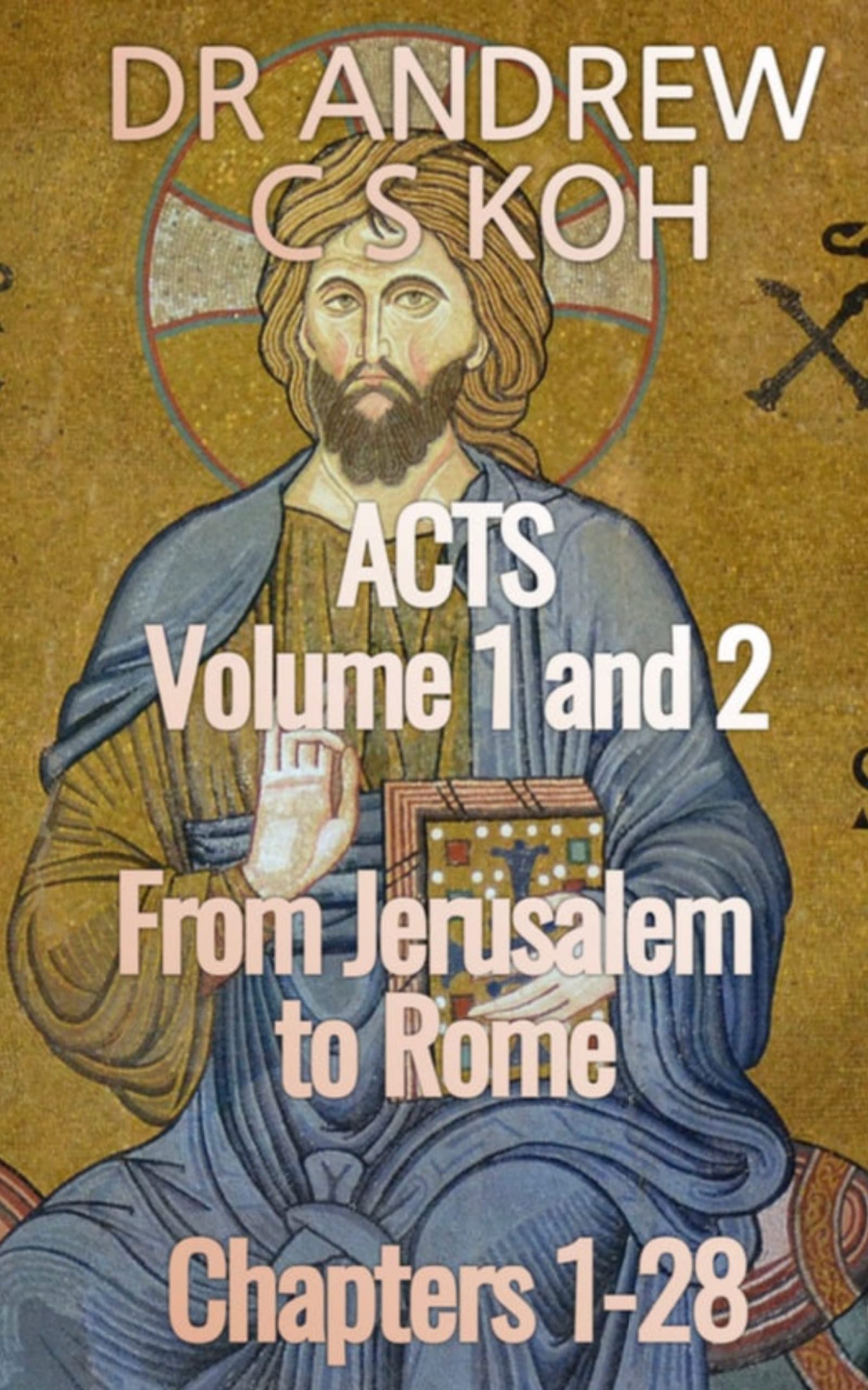 Acts Volume 1 and 2: From Jerusalem to Rome, Chapters 1-28 (Kindle Edition)
