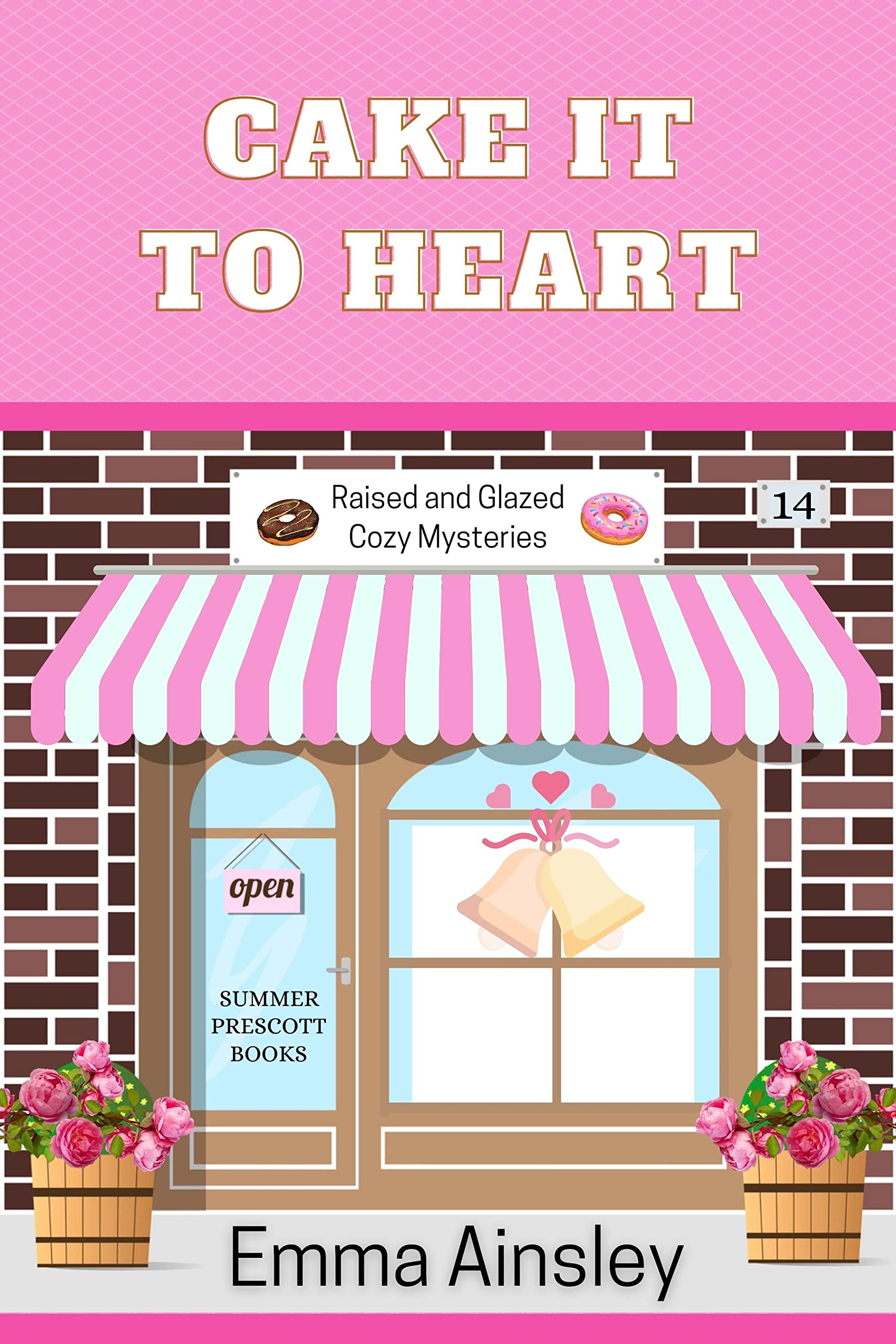 Cake it to Heart (Raised and Glazed Cozy Mysteries, #14)