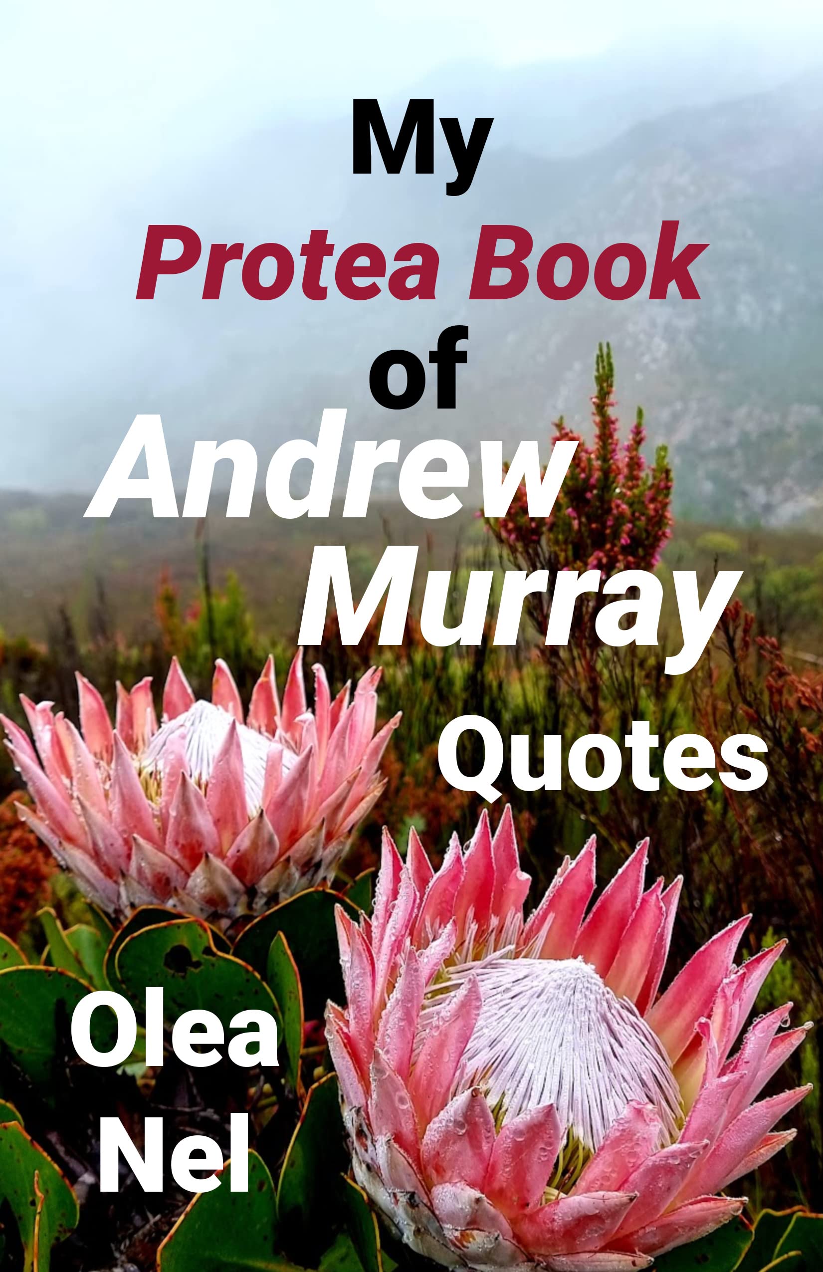 My Protea Book of Andrew Murray Quotes (Kindle Edition)