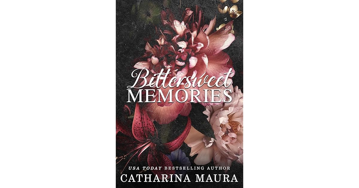 Bittersweet Memories by Catharina Maura