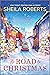 The Road to Christmas by Sheila Roberts The Road to Christmas by Sheila Roberts