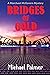 Bridges of Gold: Crossing t...
