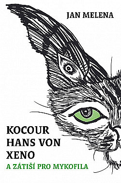 Kocour Hans von Xeno a zátiší pro mykofila (Hardcover)