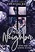 Dark Neighbor: Verliebt in ...