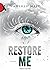 Restore Me by Tahereh Mafi