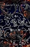 A touch of ruin by Scarlett St.  Clair