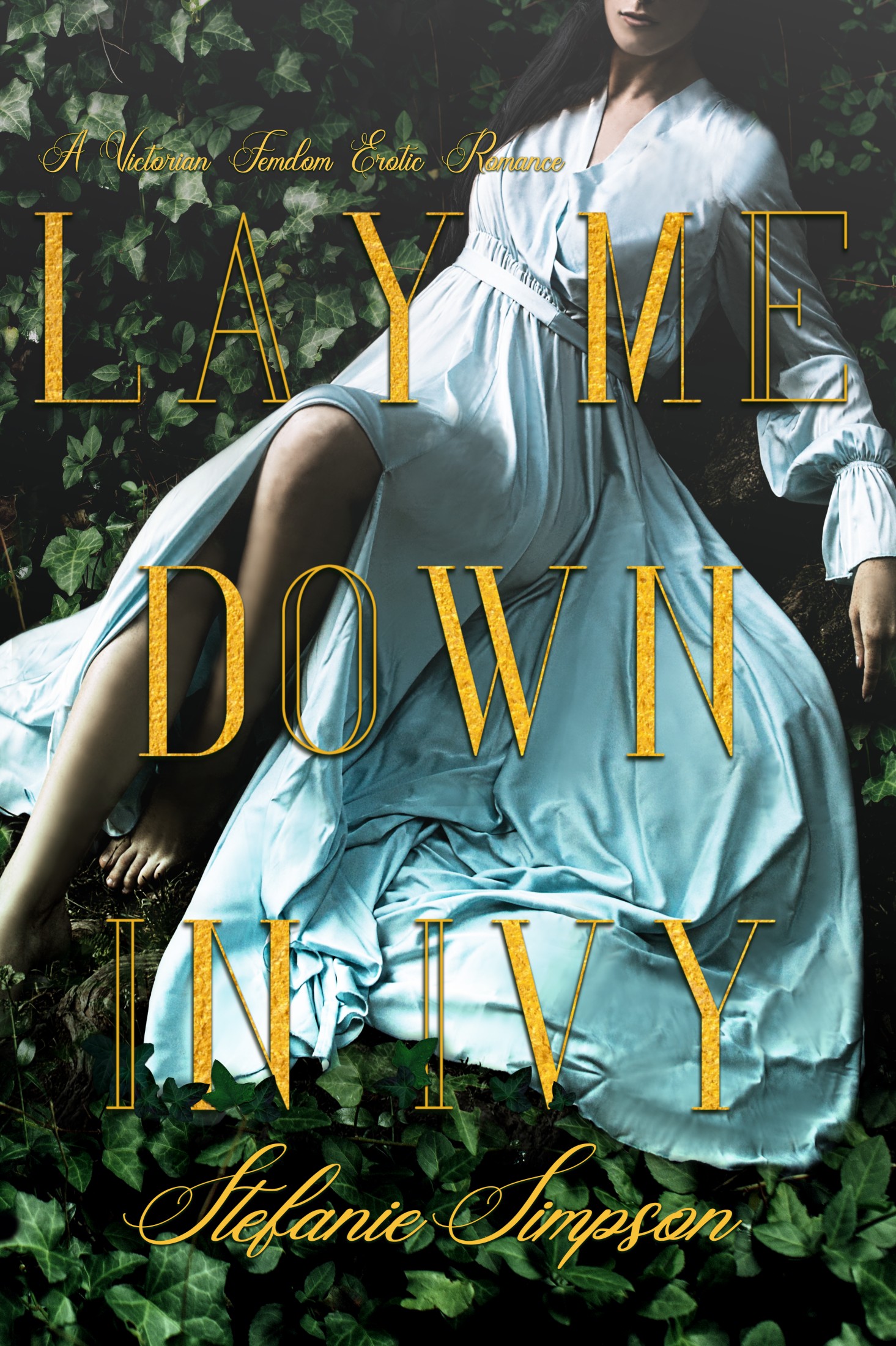 Lay Me Down in Ivy (Unknown Binding)
